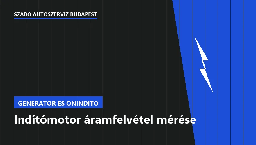 Indítómotor áramfelvétel mérése a Szabó Autószervíz Budapest szervizében
