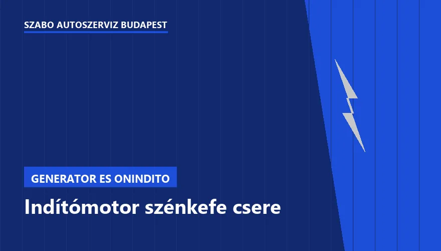 Indítómotor szénkefe csere - autószerviz Budapest, Szabó Autószervíz műhely