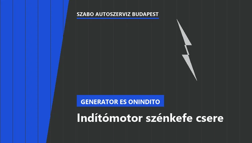 Indítómotor szénkefe csere a Szabó Autószervíz Budapest szervizében