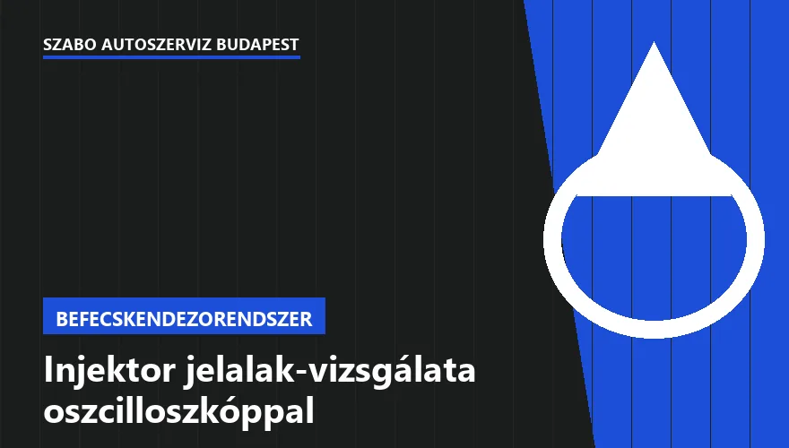 Injektor jelalak-vizsgálata oszcilloszkóppal - autószerviz Budapest, Szabó Autószervíz műhely