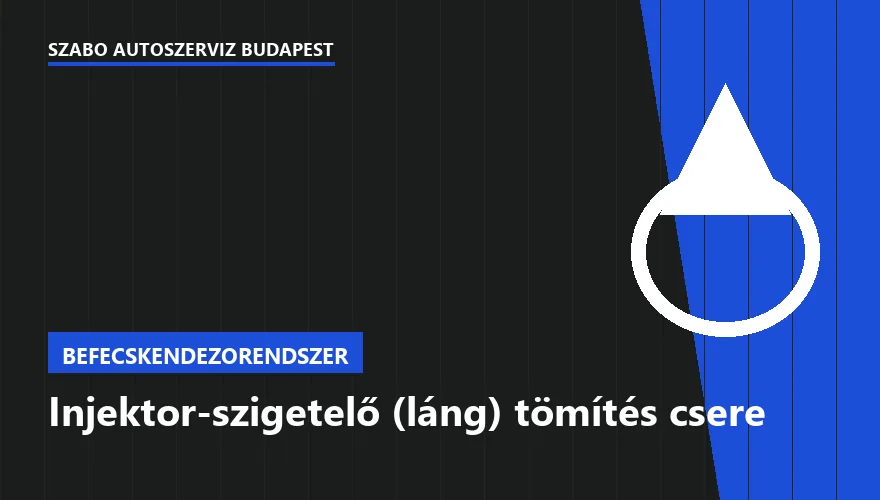 Injektor-szigetelő (láng) tömítés csere - autószerviz Budapest, Szabó Autószervíz műhely