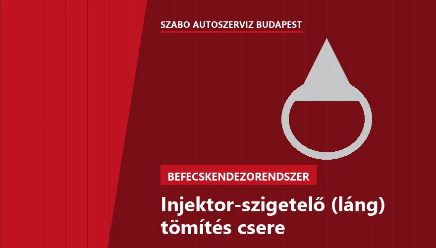 Injektor-szigetelő (láng) tömítés csere a Szabó Autószervíz Budapest szervizében