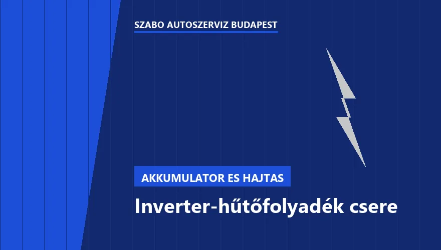 Inverter-hűtőfolyadék csere a Szabó Autószervíz Budapest szervizében