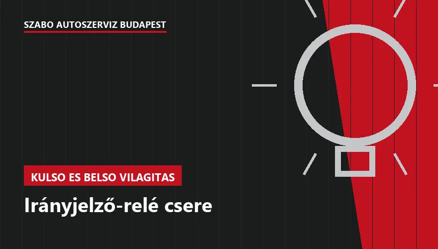 Irányjelző-relé csere - autószerviz Budapest, Szabó Autószervíz műhely