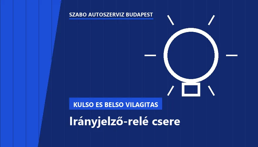 Irányjelző-relé csere a Szabó Autószervíz Budapest szervizében