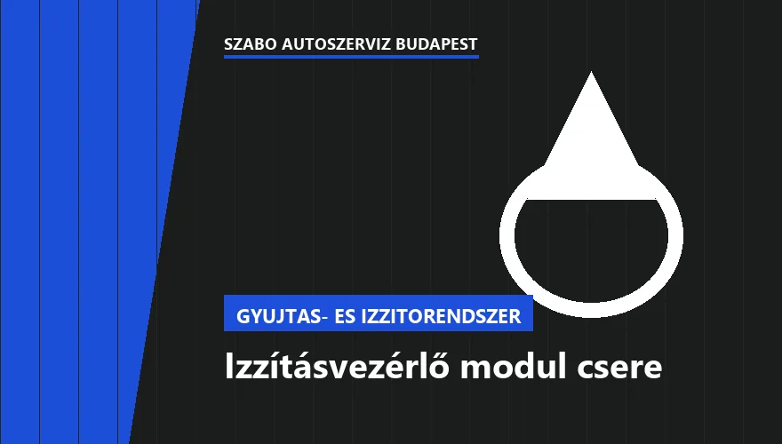 Izzításvezérlő modul csere - autószerviz Budapest, Szabó Autószervíz műhely