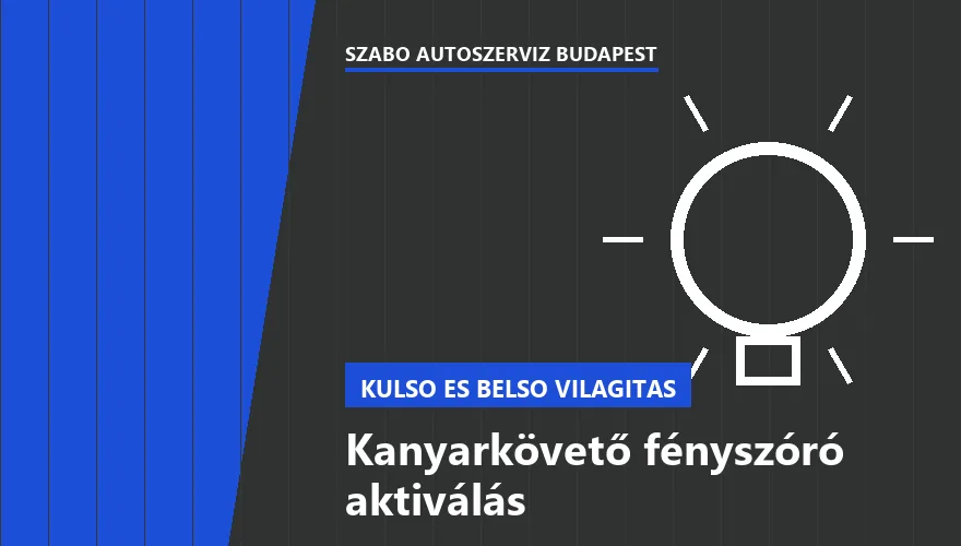 Kanyarkövető fényszóró aktiválás a Szabó Autószervíz Budapest szervizében