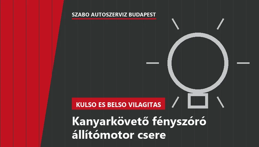 Kanyarkövető fényszóró állítómotor csere a Szabó Autószervíz Budapest szervizében