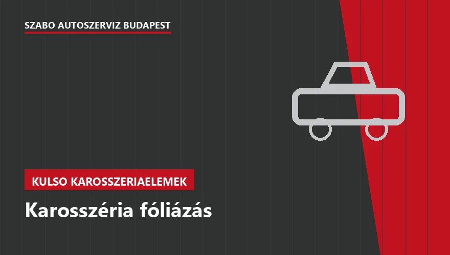 Karosszéria fóliázás - autószerviz Budapest, Szabó Autószervíz műhely