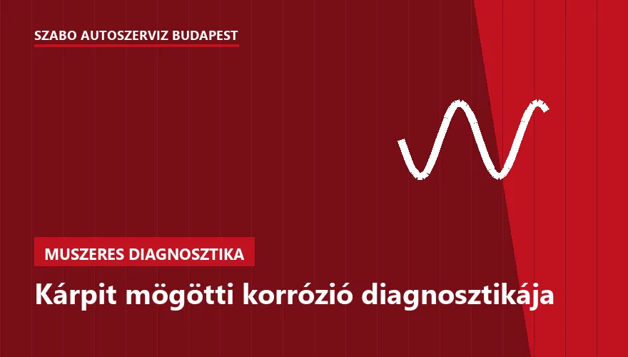 Kárpit mögötti korrózió diagnosztikája - autószerviz Budapest, Szabó Autószervíz műhely