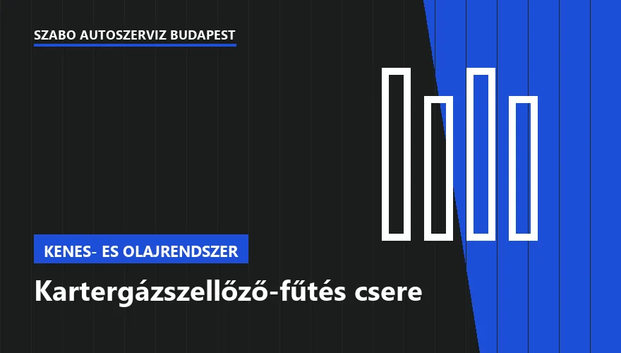 Kartergázszellőző-fűtés csere a Szabó Autószervíz Budapest szervizében