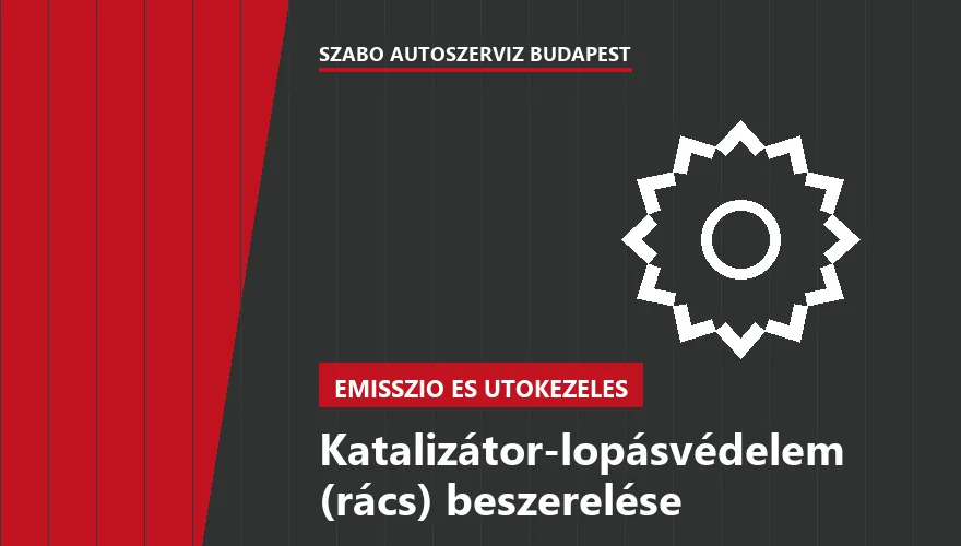 Katalizátor-lopásvédelem (rács) beszerelése - autószerviz Budapest, Szabó Autószervíz műhely