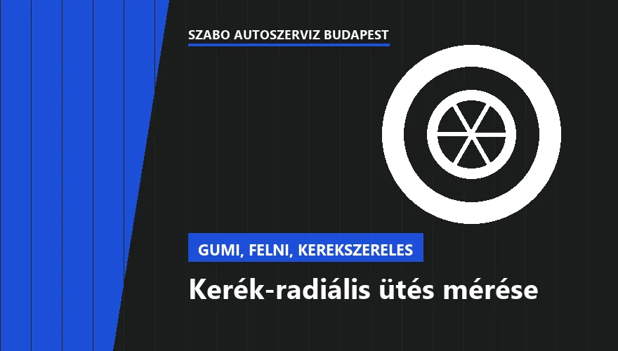 Kerék-radiális ütés mérése a Szabó Autószervíz Budapest szervizében