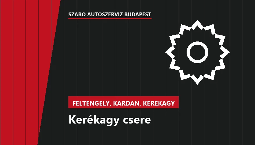 Kerékagy csere a Szabó Autószervíz Budapest szervizében