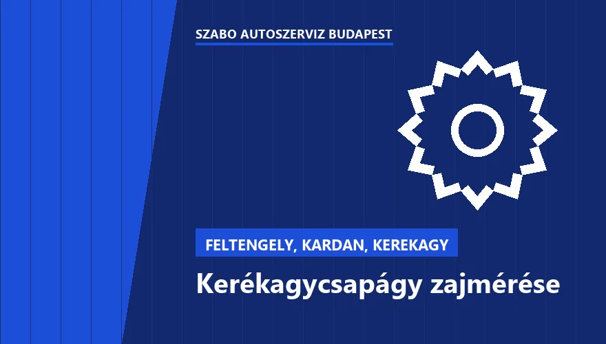 Kerékagycsapágy zajmérése - autószerviz Budapest, Szabó Autószervíz műhely
