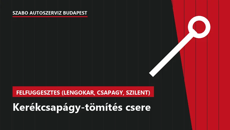 Kerékcsapágy-tömítés csere - autószerviz Budapest, Szabó Autószervíz műhely