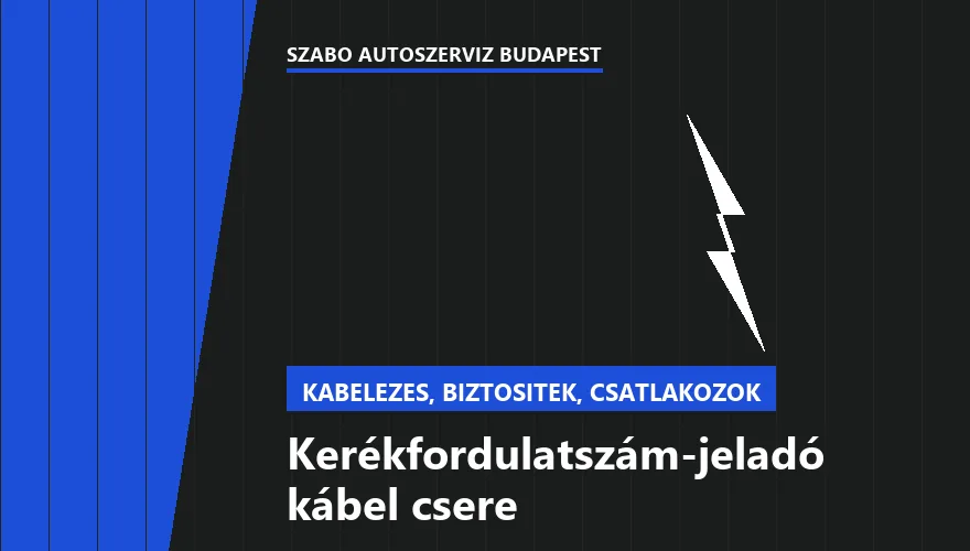 Kerékfordulatszám-jeladó kábel csere a Szabó Autószervíz Budapest szervizében