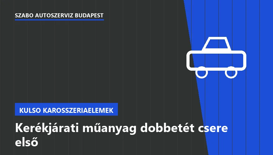 Kerékjárati műanyag dobbetét csere első - autószerviz Budapest, Szabó Autószervíz műhely