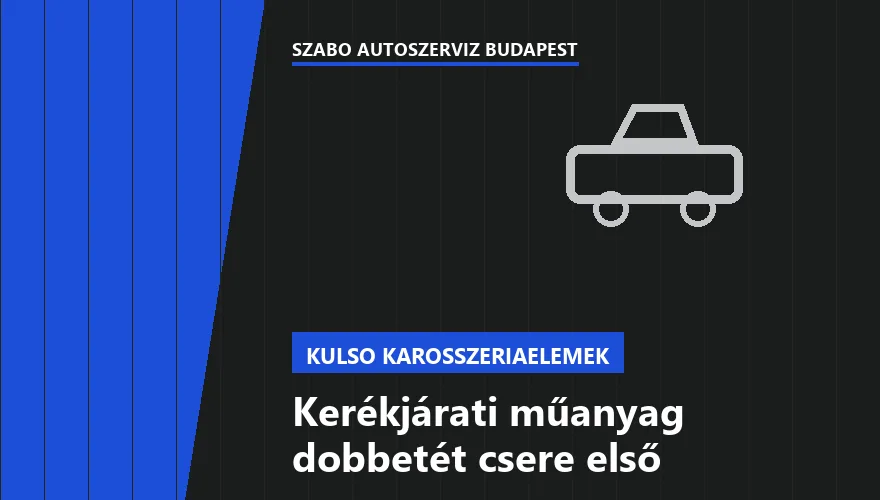 Kerékjárati műanyag dobbetét csere első a Szabó Autószervíz Budapest szervizében