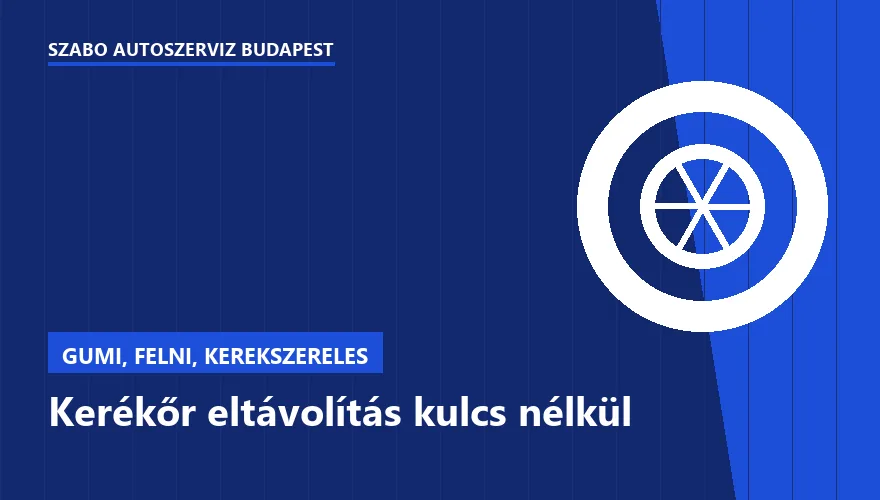 Kerékőr eltávolítás kulcs nélkül a Szabó Autószervíz Budapest szervizében