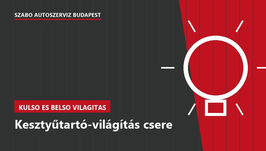 Kesztyűtartó-világítás csere - autószerviz Budapest, Szabó Autószervíz műhely