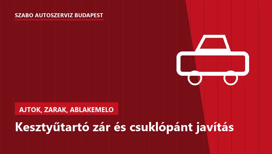 Kesztyűtartó zár és csuklópánt javítás a Szabó Autószervíz Budapest szervizében
