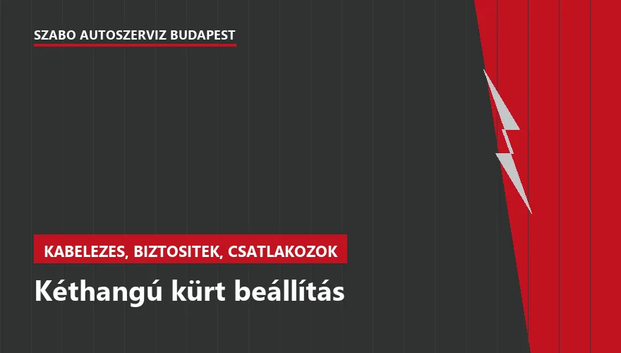 Kéthangú kürt beállítás - autószerviz Budapest, Szabó Autószervíz műhely