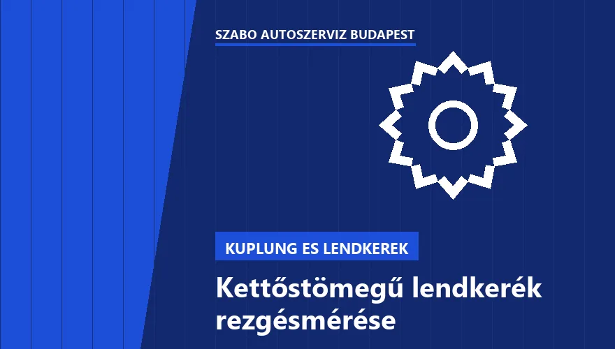 Kettőstömegű lendkerék rezgésmérése a Szabó Autószervíz Budapest szervizében
