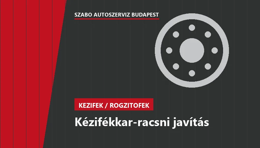 Kézifékkar-racsni javítás - autószerviz Budapest, Szabó Autószervíz műhely