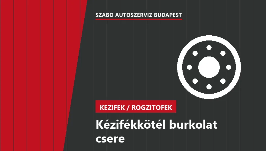 Kézifékkötél burkolat csere a Szabó Autószervíz Budapest szervizében