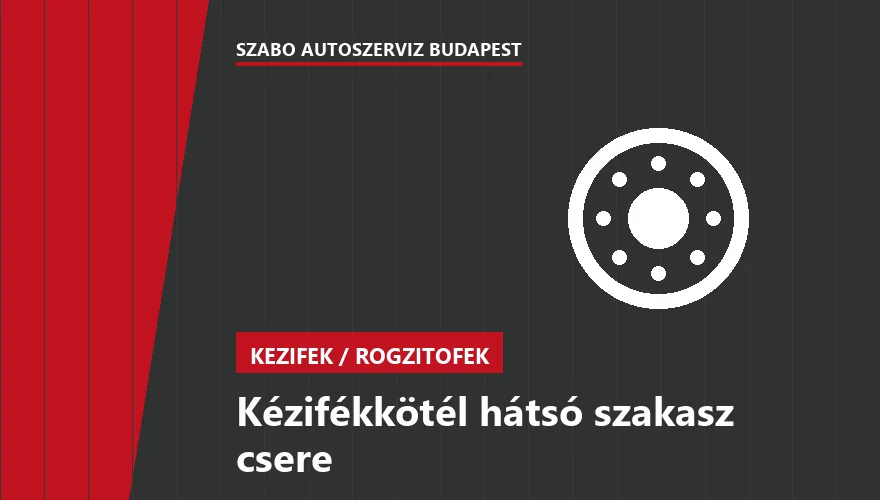 Kézifékkötél hátsó szakasz csere - autószerviz Budapest, Szabó Autószervíz műhely
