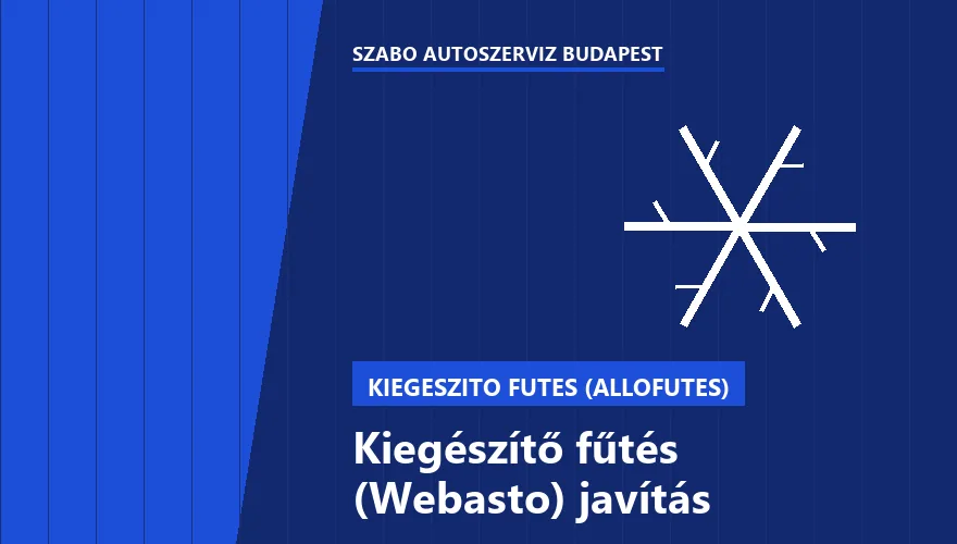 Kiegészítő fűtés (Webasto) javítás - autószerviz Budapest, Szabó Autószervíz műhely