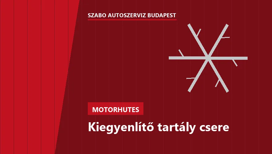 Kiegyenlítő tartály csere a Szabó Autószervíz Budapest szervizében