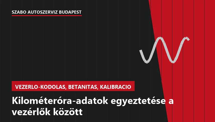 Kilométeróra-adatok egyeztetése a vezérlők között a Szabó Autószervíz Budapest szervizében