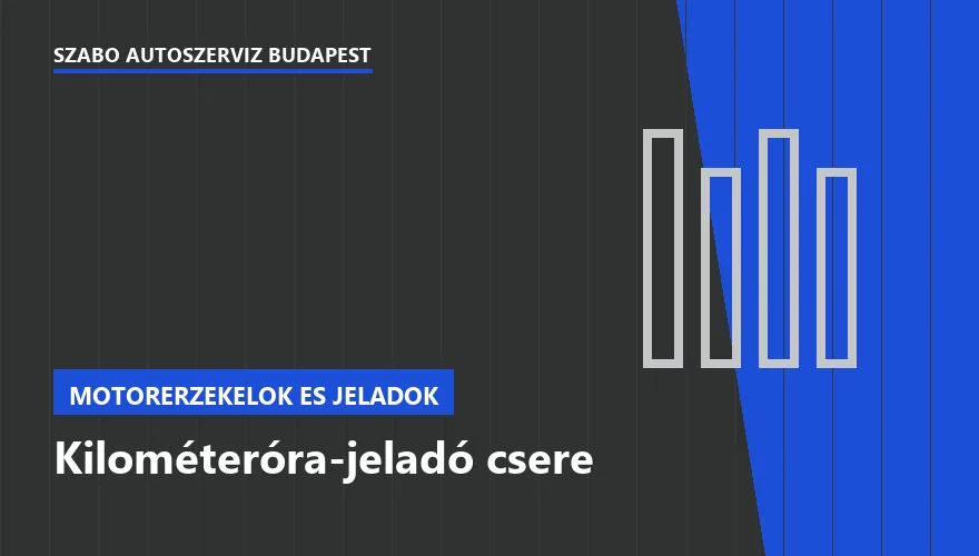 Kilométeróra-jeladó csere - autószerviz Budapest, Szabó Autószervíz műhely