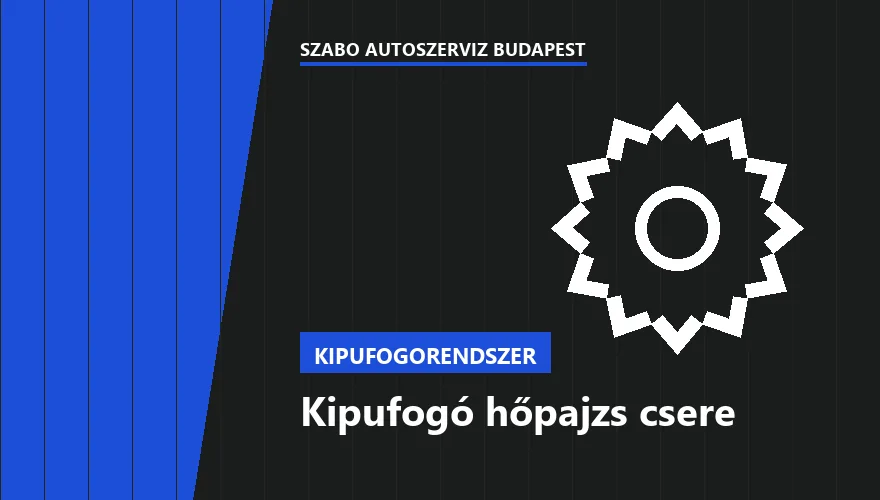 Kipufogó hőpajzs csere a Szabó Autószervíz Budapest szervizében