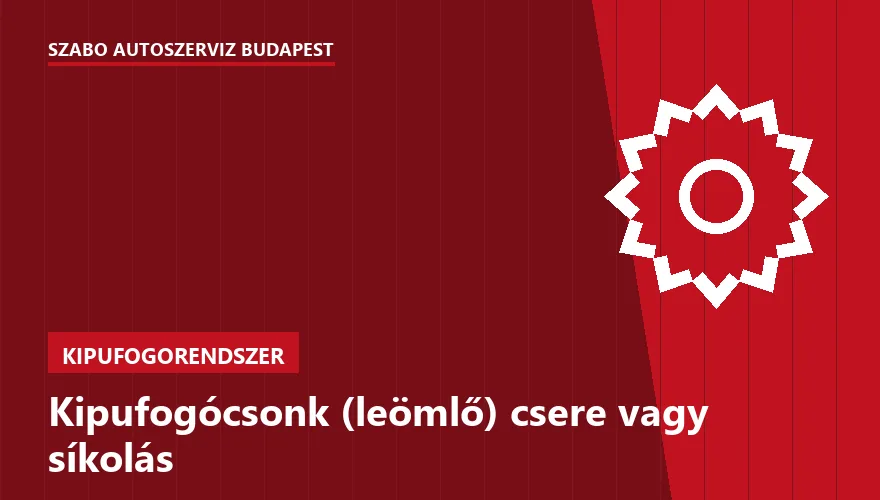 Kipufogócsonk (leömlő) csere vagy síkolás - autószerviz Budapest, Szabó Autószervíz műhely
