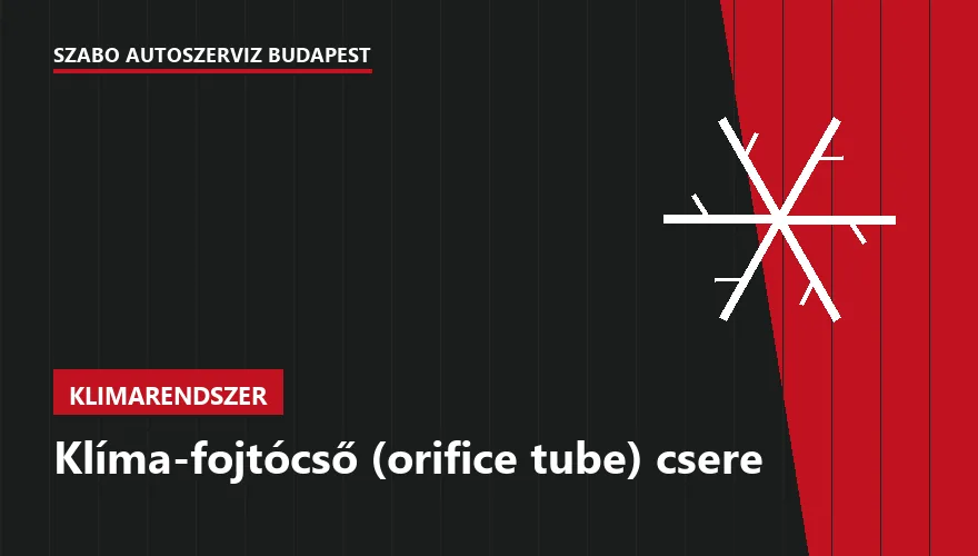 Klíma-fojtócső (orifice tube) csere a Szabó Autószervíz Budapest szervizében