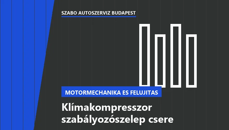Klímakompresszor szabályozószelep csere a Szabó Autószervíz Budapest szervizében