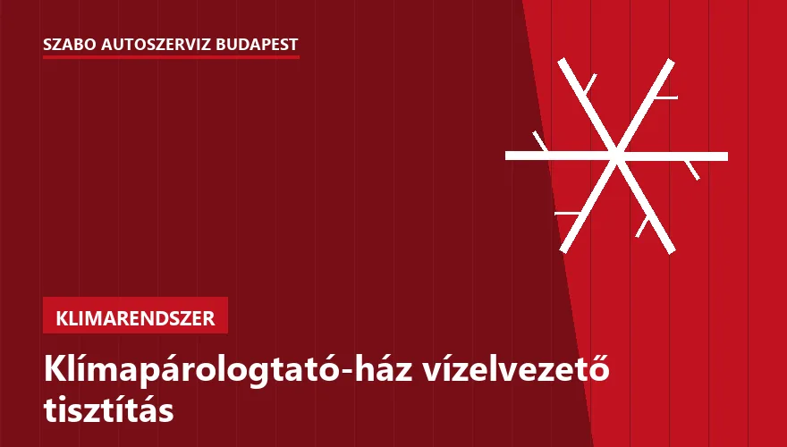 Klímapárologtató-ház vízelvezető tisztítás a Szabó Autószervíz Budapest szervizében