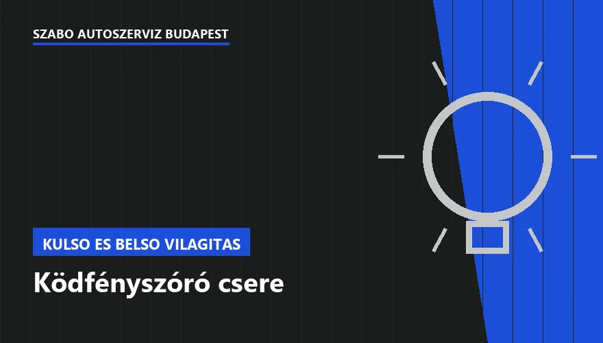 Ködfényszóró csere - autószerviz Budapest, Szabó Autószervíz műhely