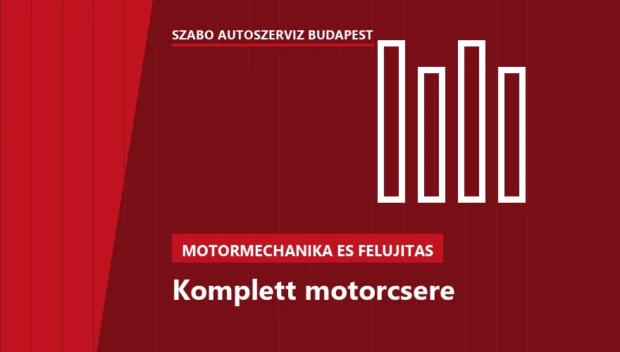Komplett motorcsere a Szabó Autószervíz Budapest szervizében