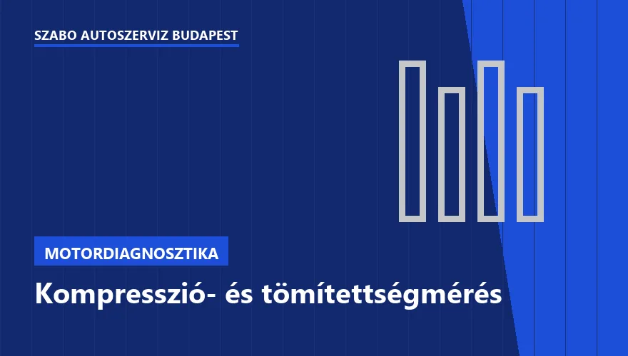 Kompresszió- és tömítettségmérés - autószerviz Budapest, Szabó Autószervíz műhely