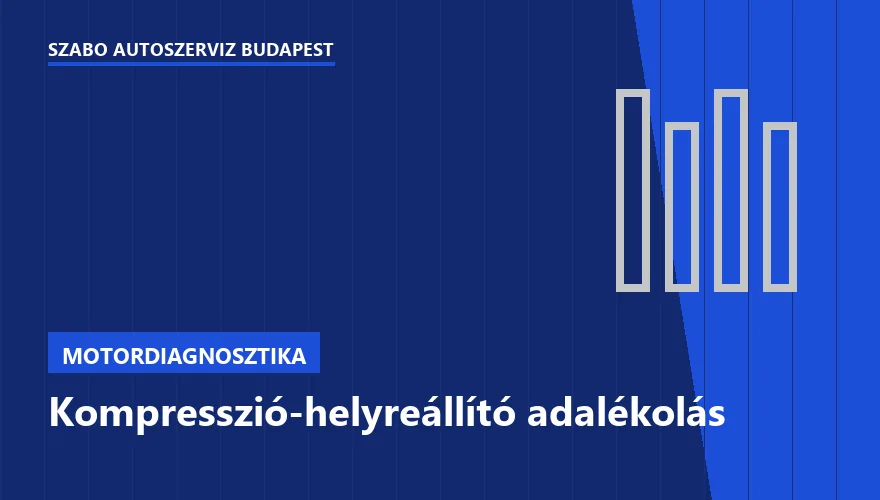 Kompresszió-helyreállító adalékolás a Szabó Autószervíz Budapest szervizében