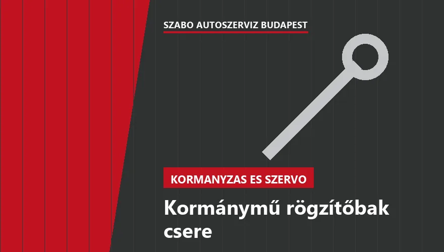 Kormánymű rögzítőbak csere - autószerviz Budapest, Szabó Autószervíz műhely