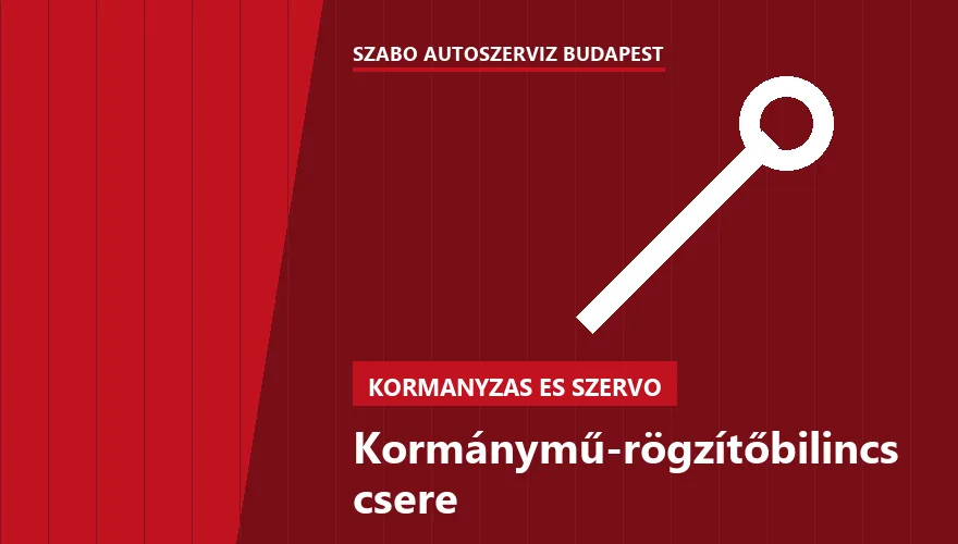 Kormánymű-rögzítőbilincs csere - autószerviz Budapest, Szabó Autószervíz műhely