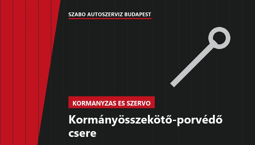 Kormányösszekötő-porvédő csere - autószerviz Budapest, Szabó Autószervíz műhely
