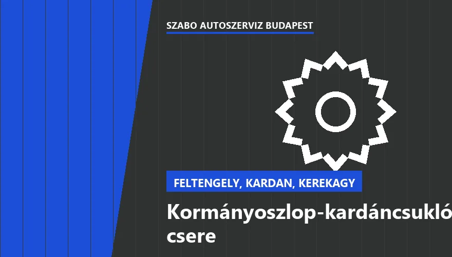 Kormányoszlop-kardáncsukló csere a Szabó Autószervíz Budapest szervizében