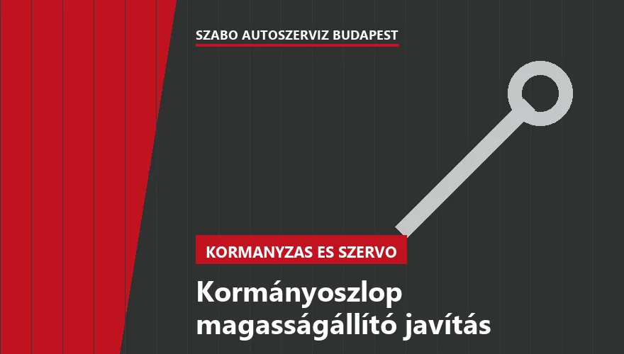 Kormányoszlop magasságállító javítás - autószerviz Budapest, Szabó Autószervíz műhely