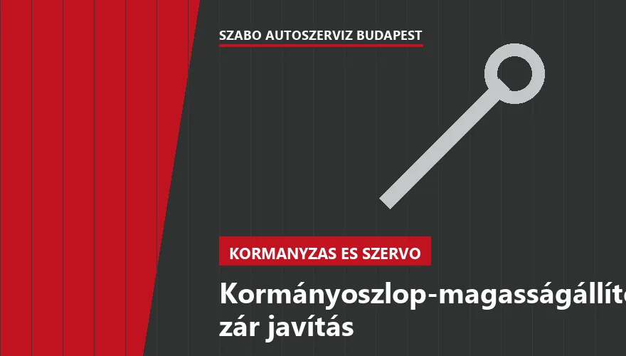 Kormányoszlop-magasságállító zár javítás - autószerviz Budapest, Szabó Autószervíz műhely